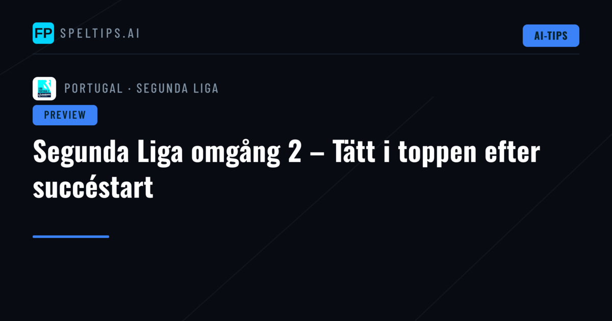 Segunda Liga omgång 2 – Tätt i toppen efter succéstart