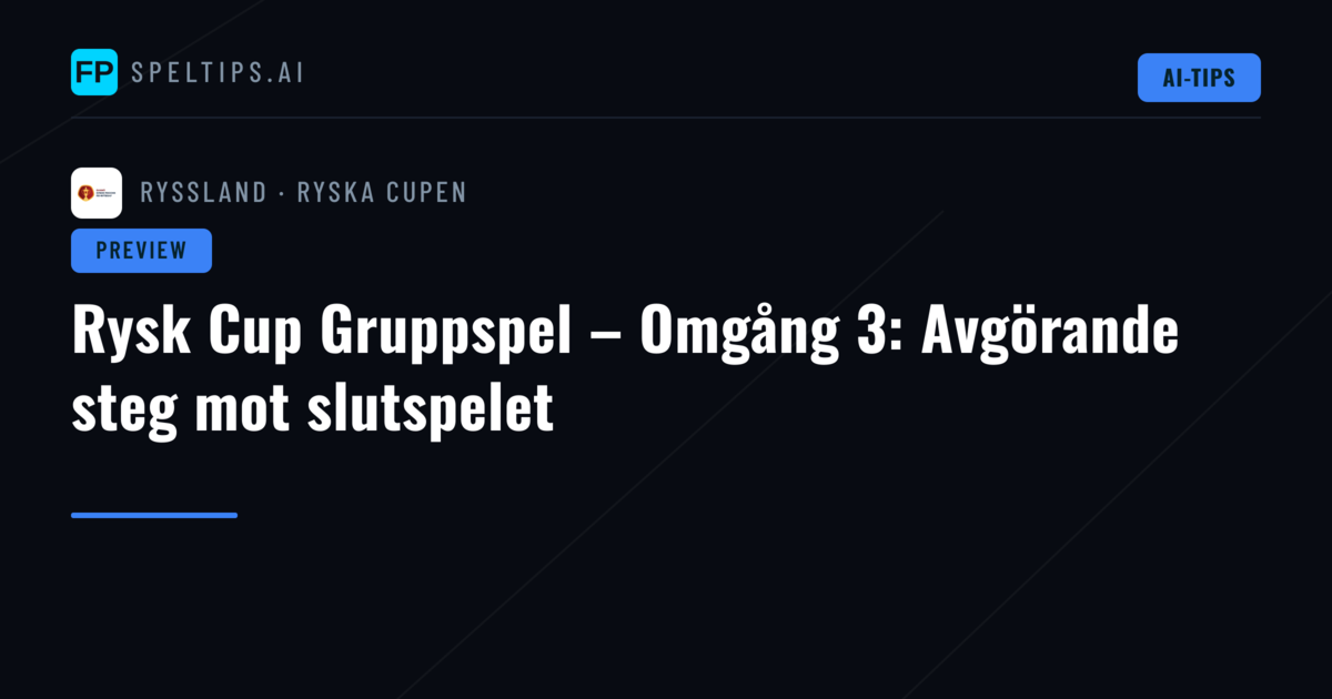 Rysk Cup Gruppspel – Omgång 3: Avgörande steg mot slutspelet