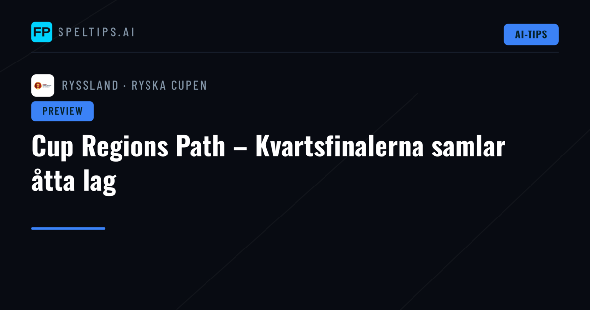 Cup Regions Path – Kvartsfinalerna samlar åtta lag