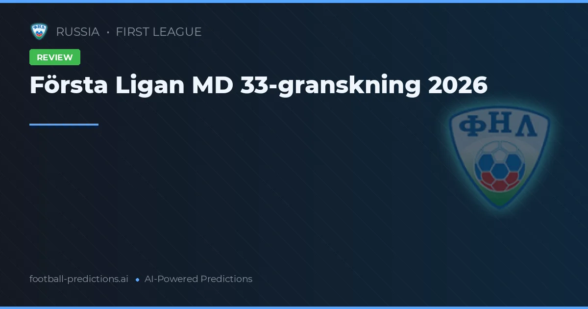 Första Ligan MD 33-granskning 2026