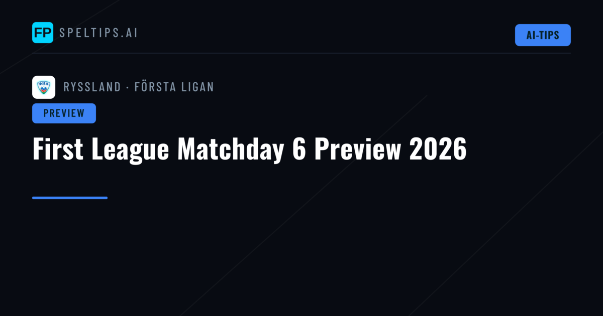 First League Matchday 6 Preview 2026