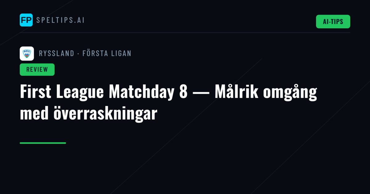 First League Matchday 8 — Målrik omgång med överraskningar