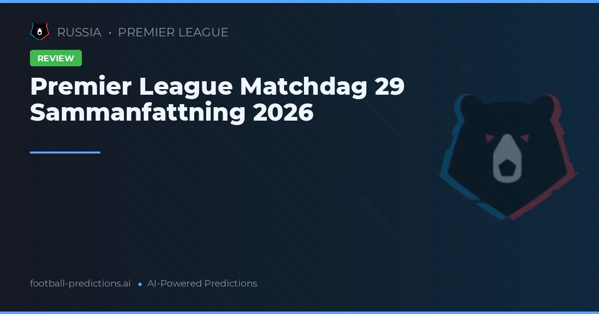 Premier League Matchdag 29 Sammanfattning 2026