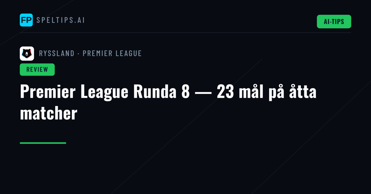 Premier League Runda 8 — 23 mål på åtta matcher