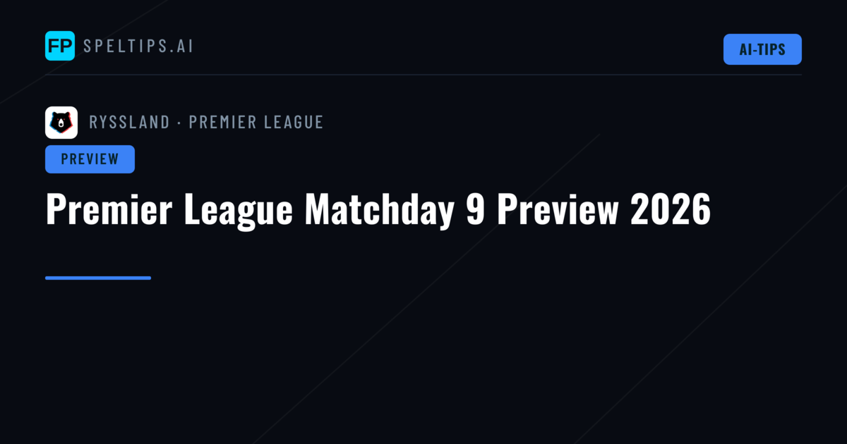 Premier League Matchday 9 Preview 2026