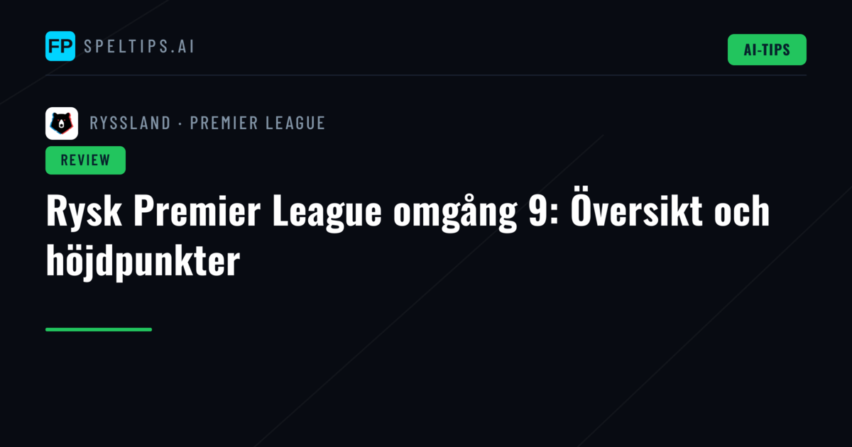 Rysk Premier League omgång 9: Översikt och höjdpunkter