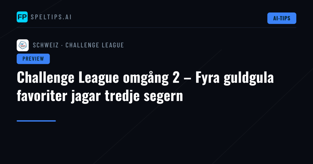 Challenge League omgång 2 – Fyra guldgula favoriter jagar tredje segern