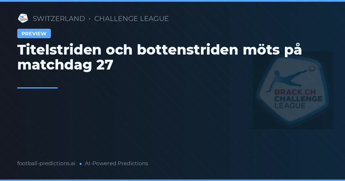 Titelstriden och bottenstriden möts på matchdag 27