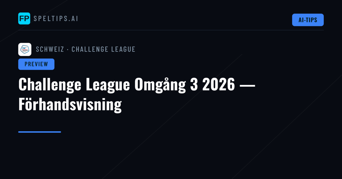 Challenge League Omgång 3 2026 — Förhandsvisning