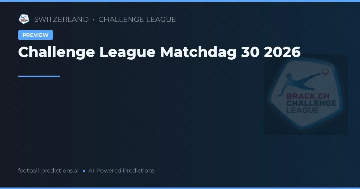 Challenge League Matchdag 30 2026