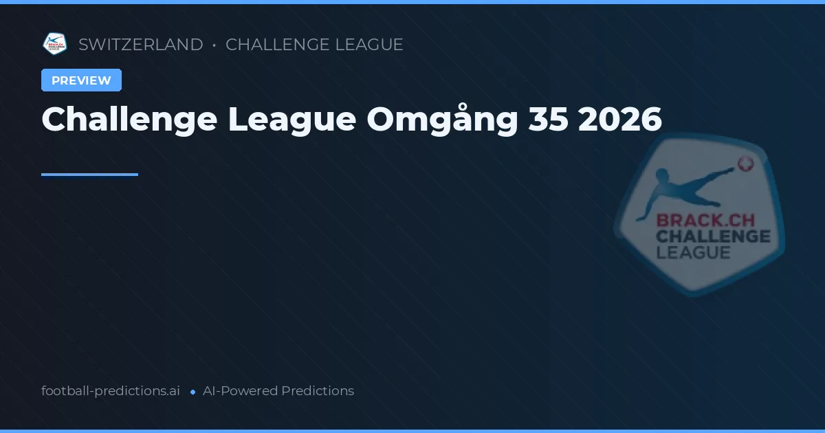 Challenge League Omgång 35 2026