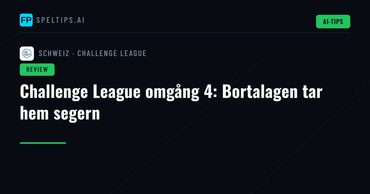 Challenge League omgång 4: Bortalagen tar hem segern