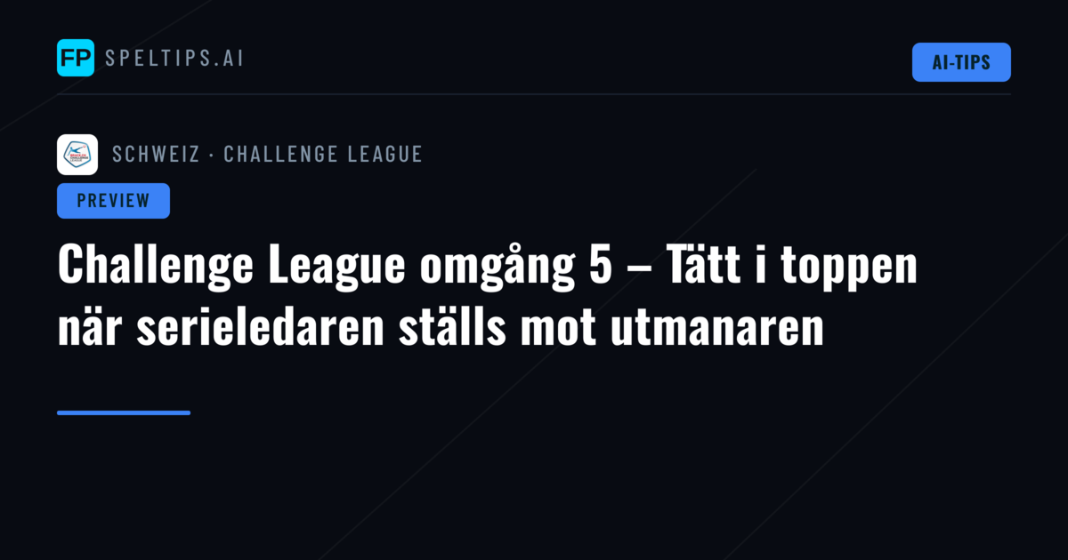 Challenge League omgång 5 – Tätt i toppen när serieledaren ställs mot utmanaren