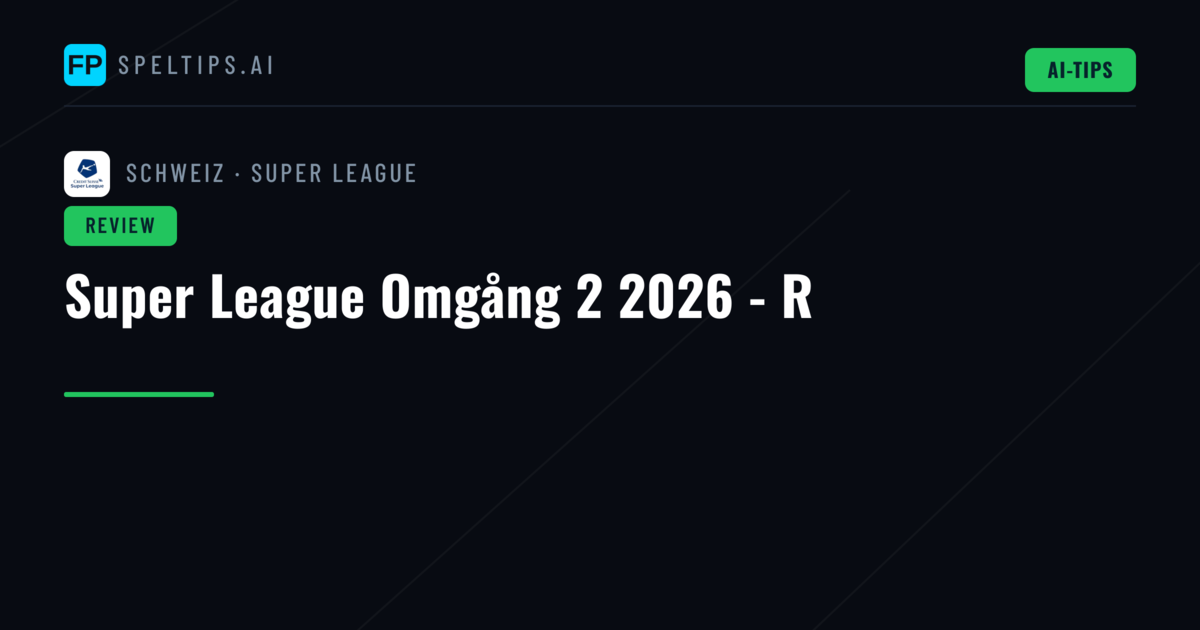 Super League Omgång 2 2026 - R