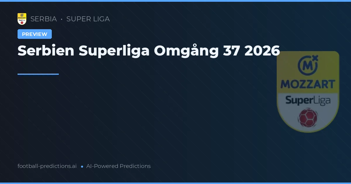 Serbien Superliga Omgång 37 2026