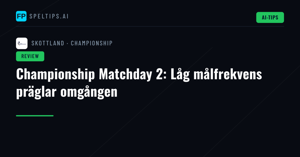 Championship Matchday 2: Låg målfrekvens präglar omgången