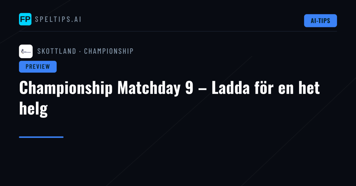 Championship Matchday 9 – Ladda för en het helg