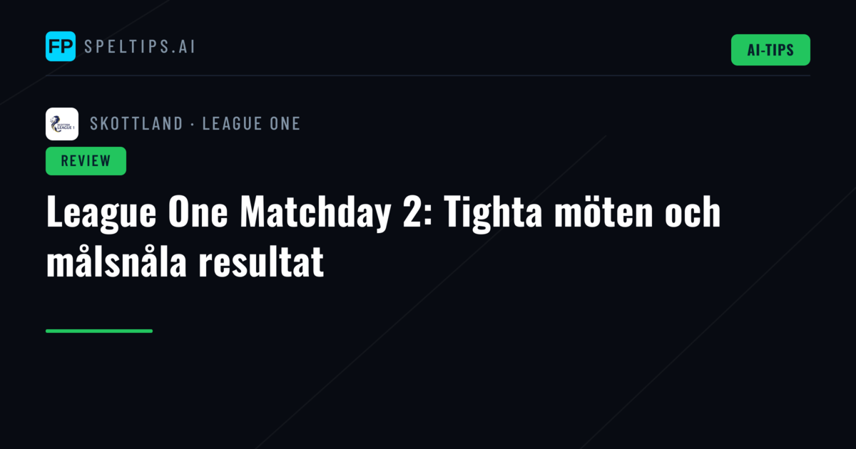 League One Matchday 2: Tighta möten och målsnåla resultat