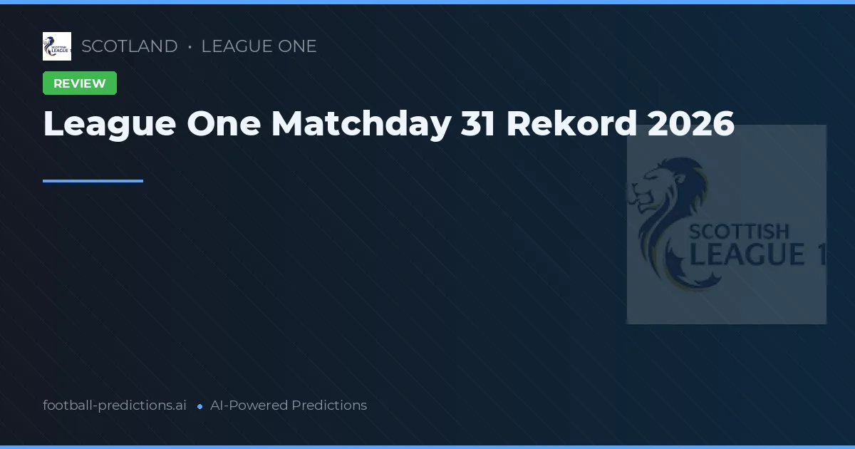 League One Matchday 31 Rekord 2026
