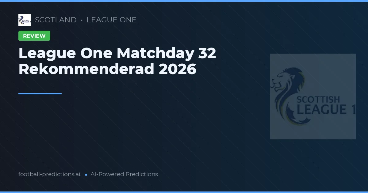 League One Matchday 32 Rekommenderad 2026