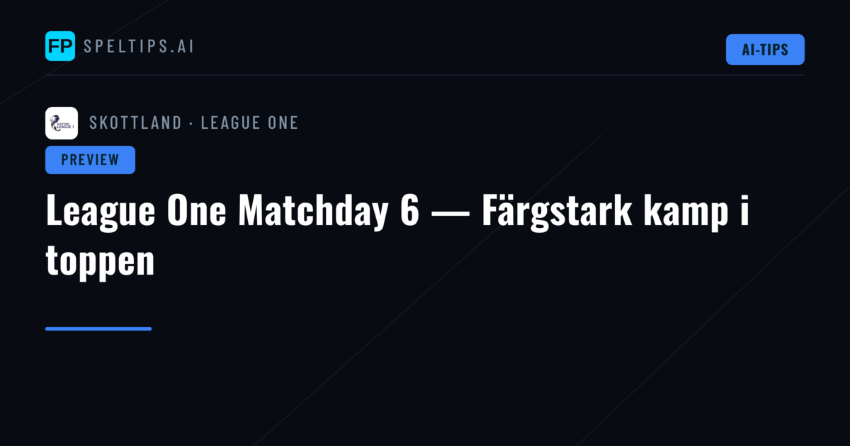 League One Matchday 6 — Färgstark kamp i toppen