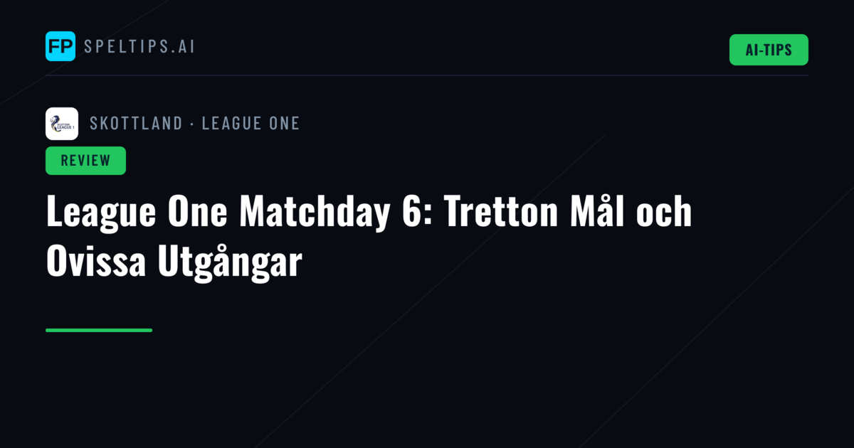 League One Matchday 6: Tretton Mål och Ovissa Utgångar