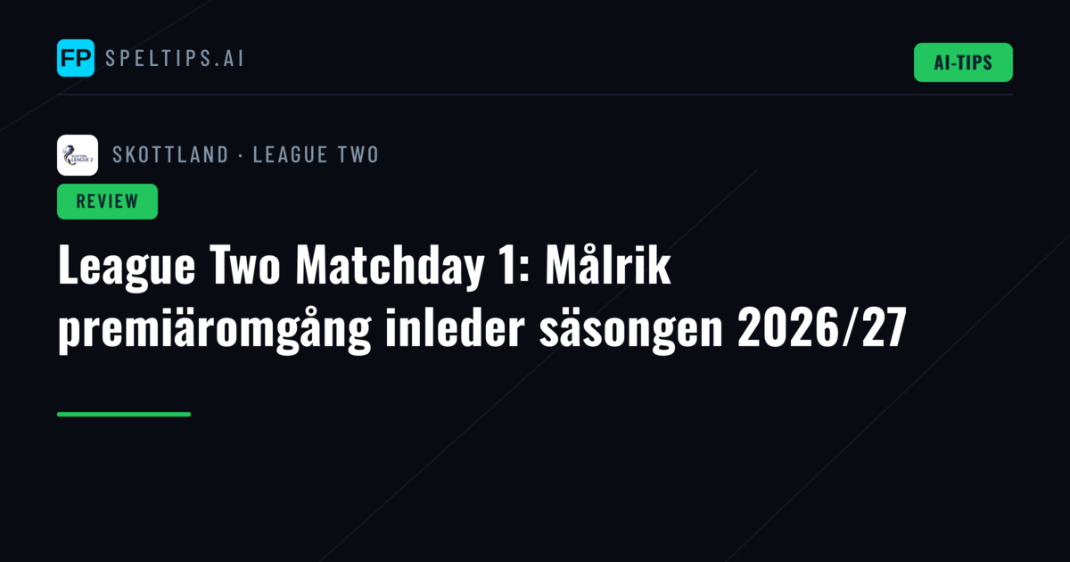 League Two Matchday 1: Målrik premiäromgång inleder säsongen 2026/27