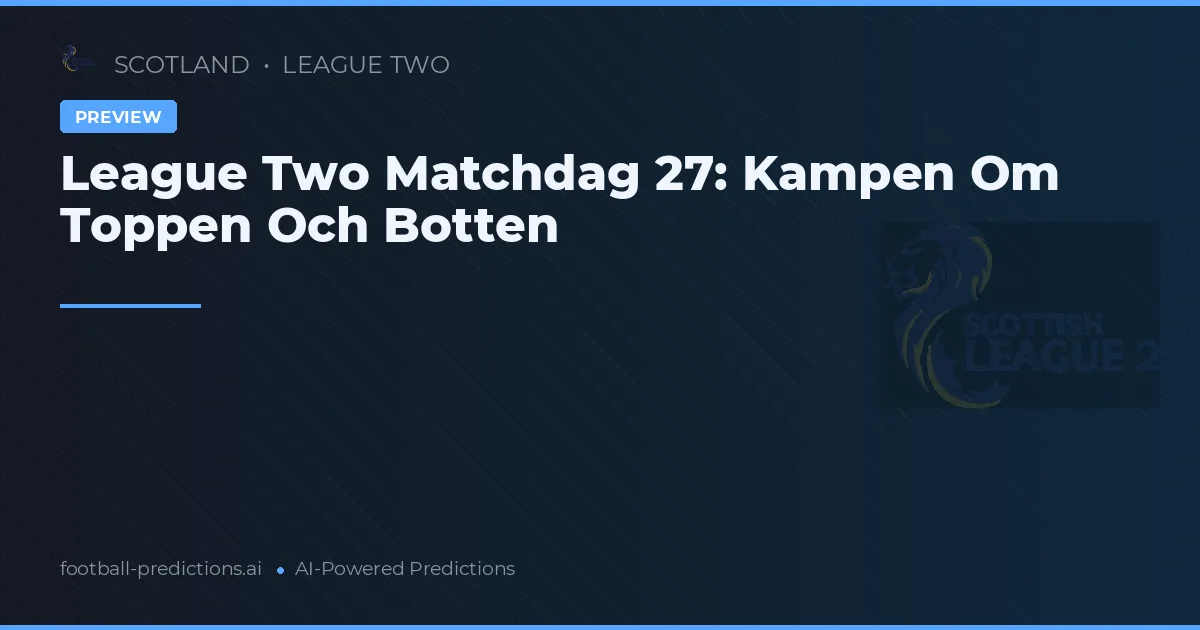 League Two Matchdag 27: Kampen Om Toppen Och Botten