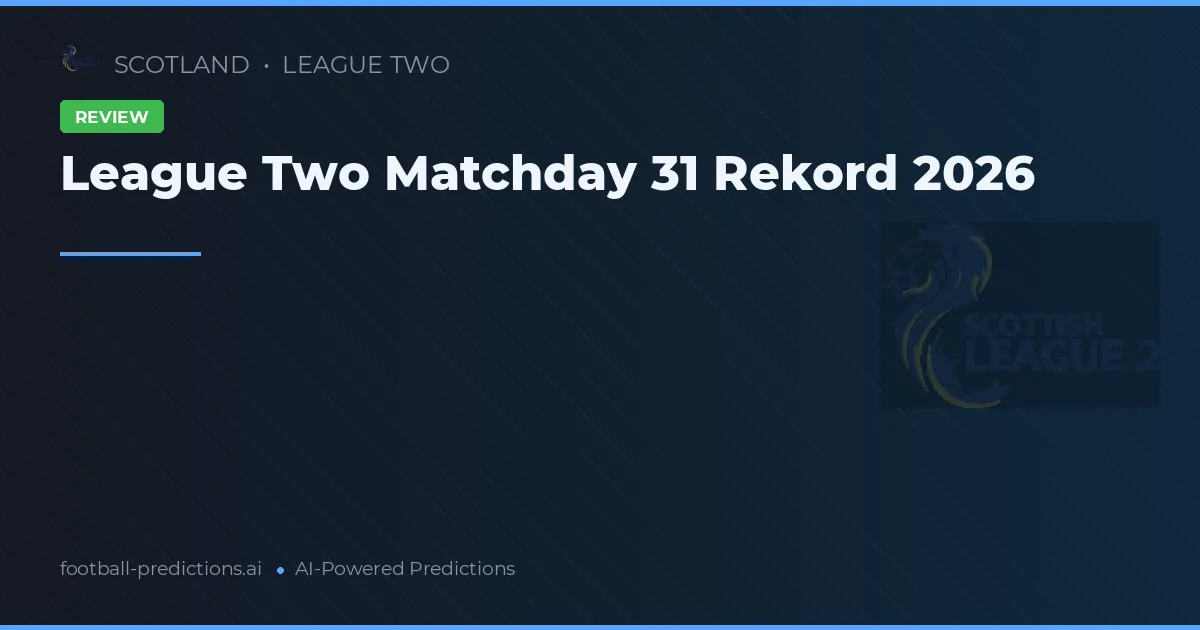 League Two Matchday 31 Rekord 2026