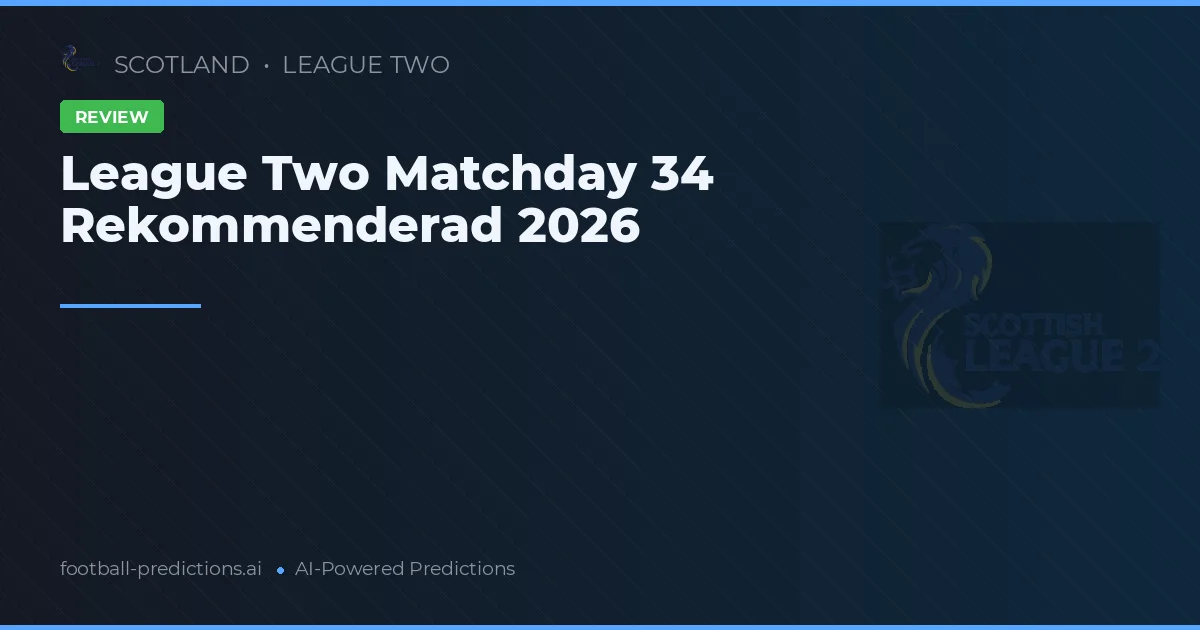 League Two Matchday 34 Rekommenderad 2026