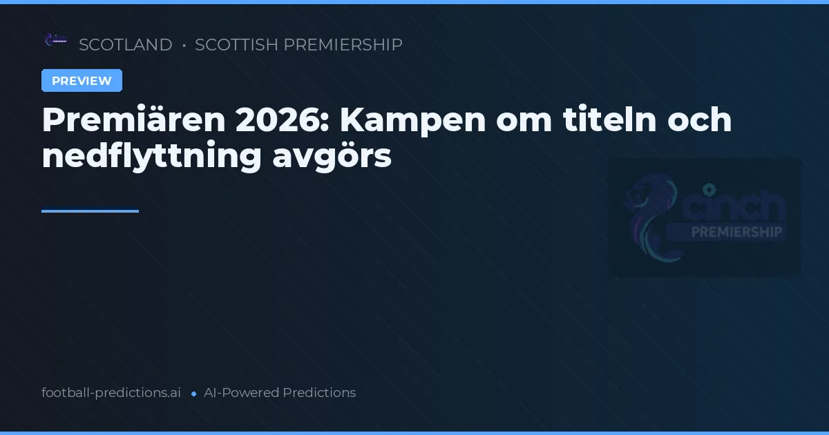 Premiären 2026: Kampen om titeln och nedflyttning avgörs
