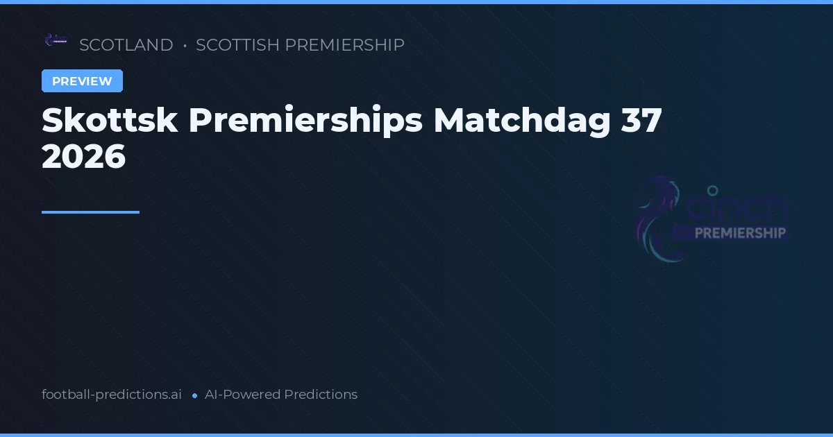 Skottsk Premierships Matchdag 37 2026