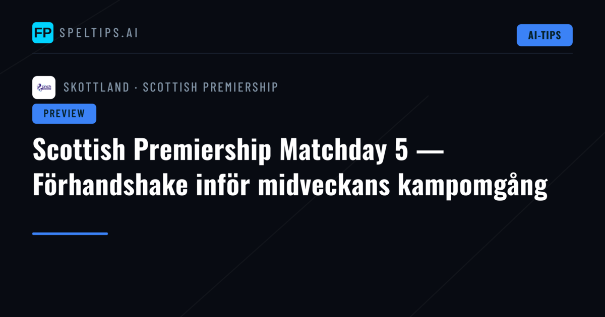 Scottish Premiership Matchday 5 — Förhandshake inför midveckans kampomgång