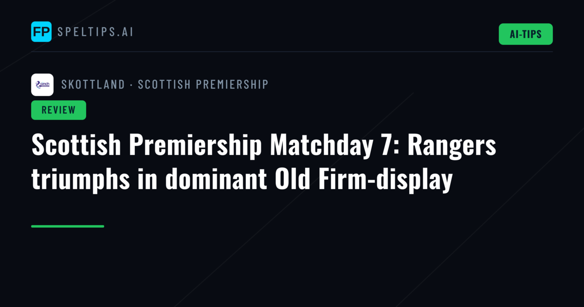 Scottish Premiership Matchday 7: Rangers triumphs in dominant Old Firm-display