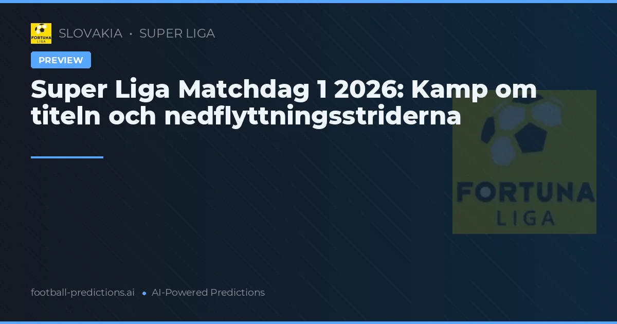 Super Liga Matchdag 1 2026: Kamp om titeln och nedflyttningsstriderna