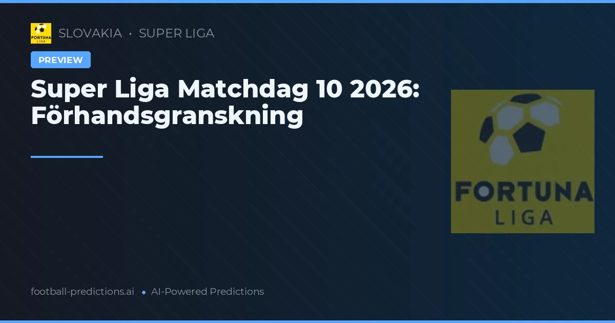 Super Liga Matchdag 10 2026: Förhandsgranskning