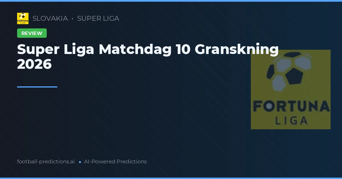 Super Liga Matchdag 10 Granskning 2026