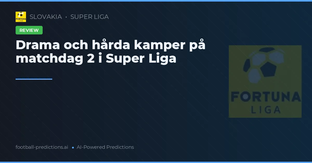 Drama och hårda kamper på matchdag 2 i Super Liga