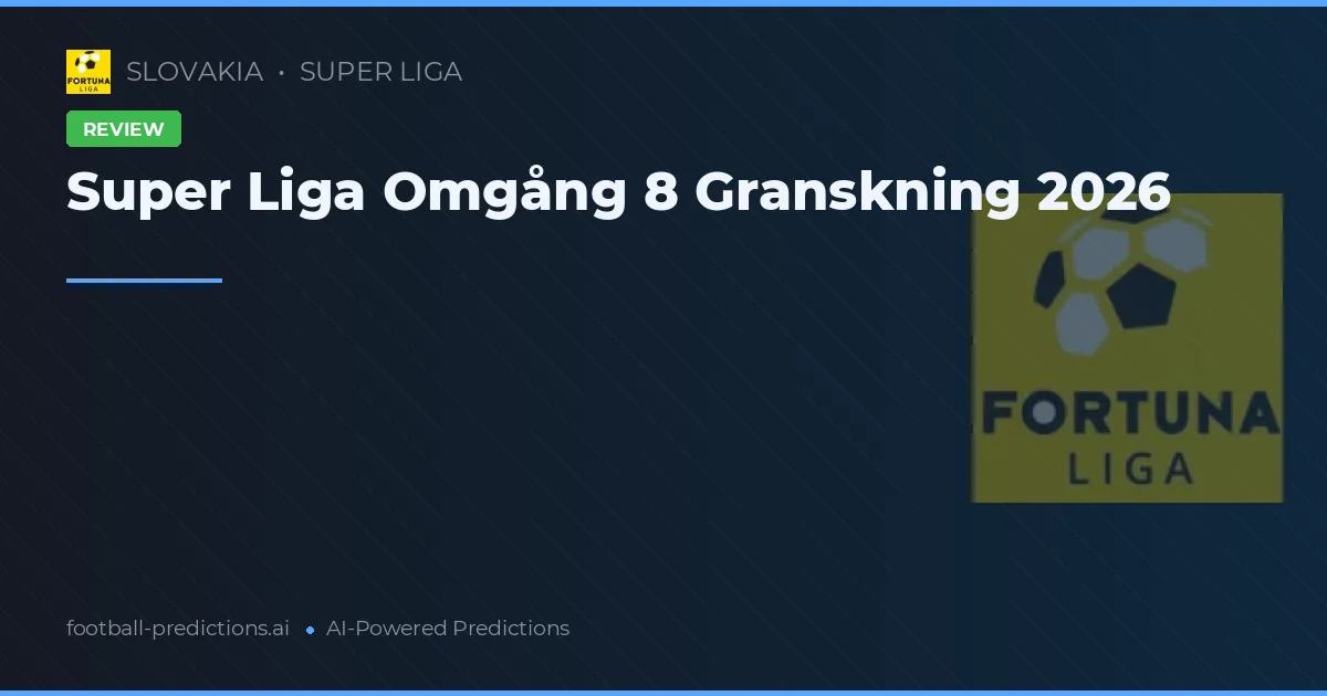 Super Liga Omgång 8 Granskning 2026