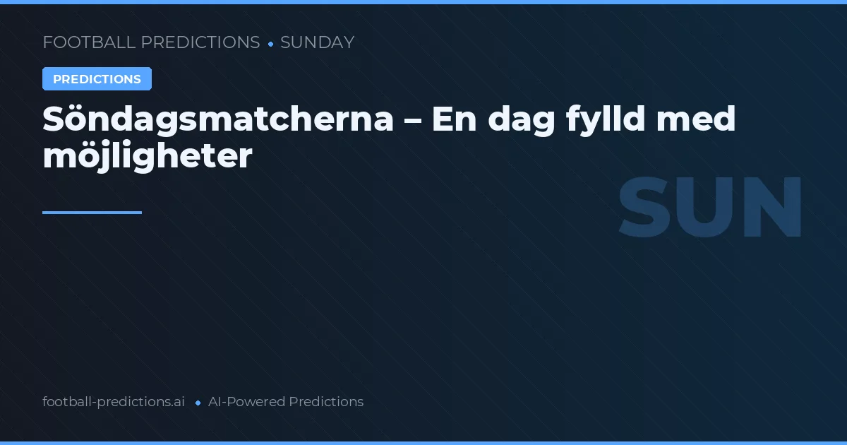 Söndagsmatcherna – En dag fylld med möjligheter