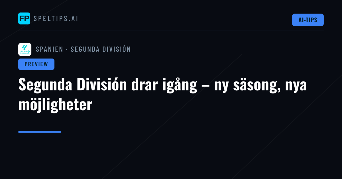 Segunda División drar igång – ny säsong, nya möjligheter