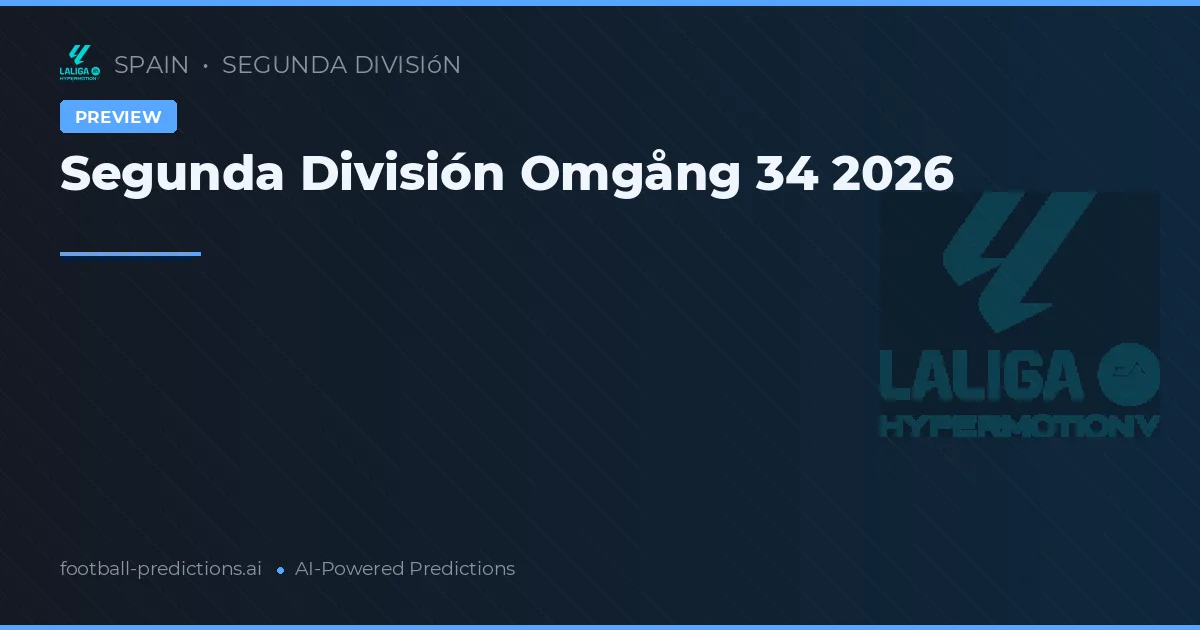 Segunda División Omgång 34 2026
