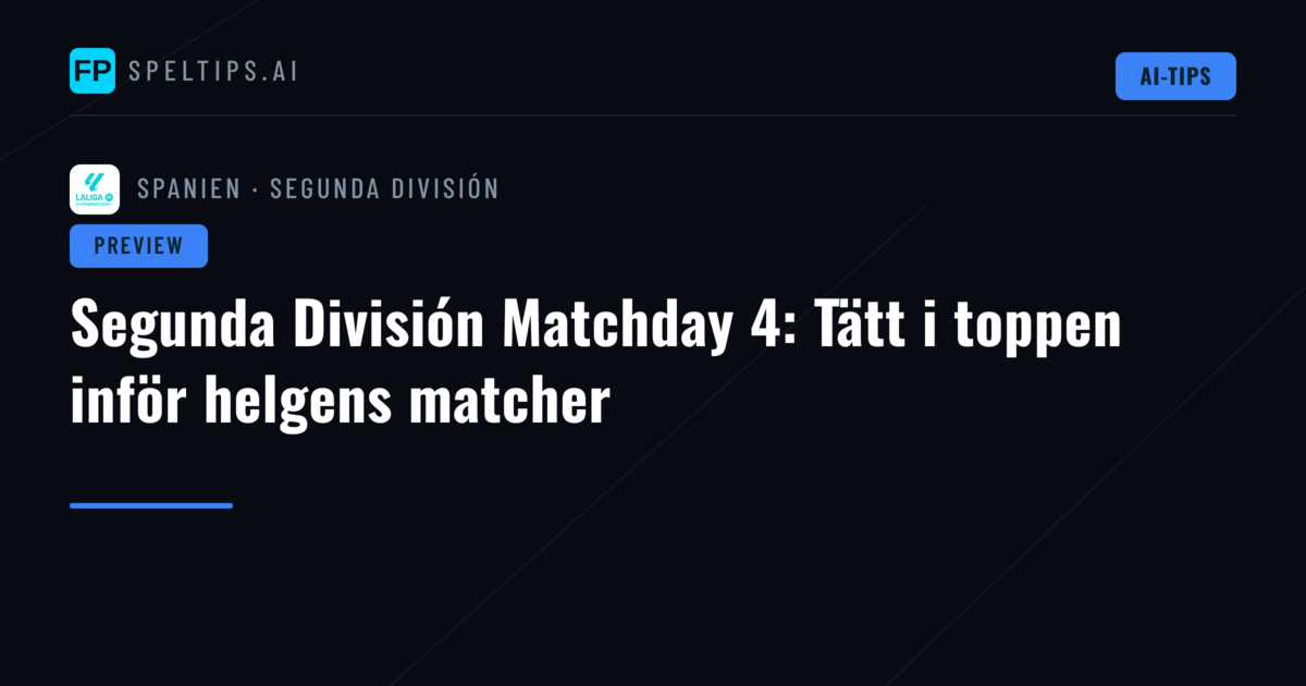 Segunda División Matchday 4: Tätt i toppen inför helgens matcher
