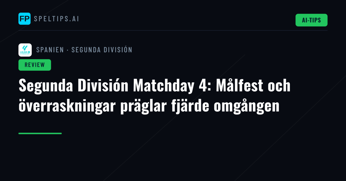Segunda División Matchday 4: Målfest och överraskningar präglar fjärde omgången