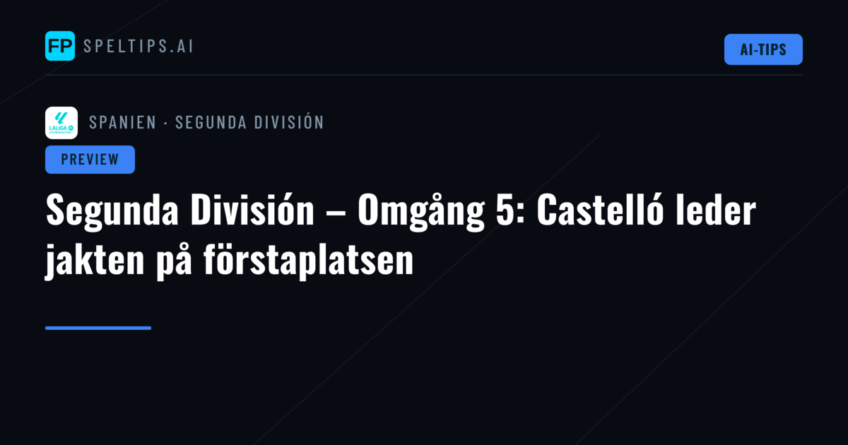 Segunda División – Omgång 5: Castelló leder jakten på förstaplatsen