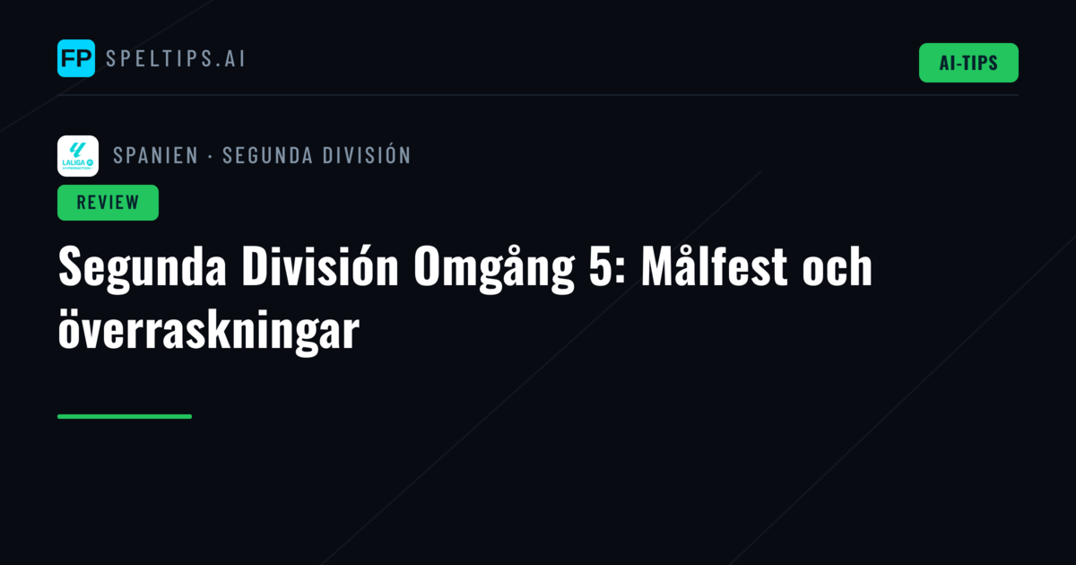 Segunda División Omgång 5: Målfest och överraskningar