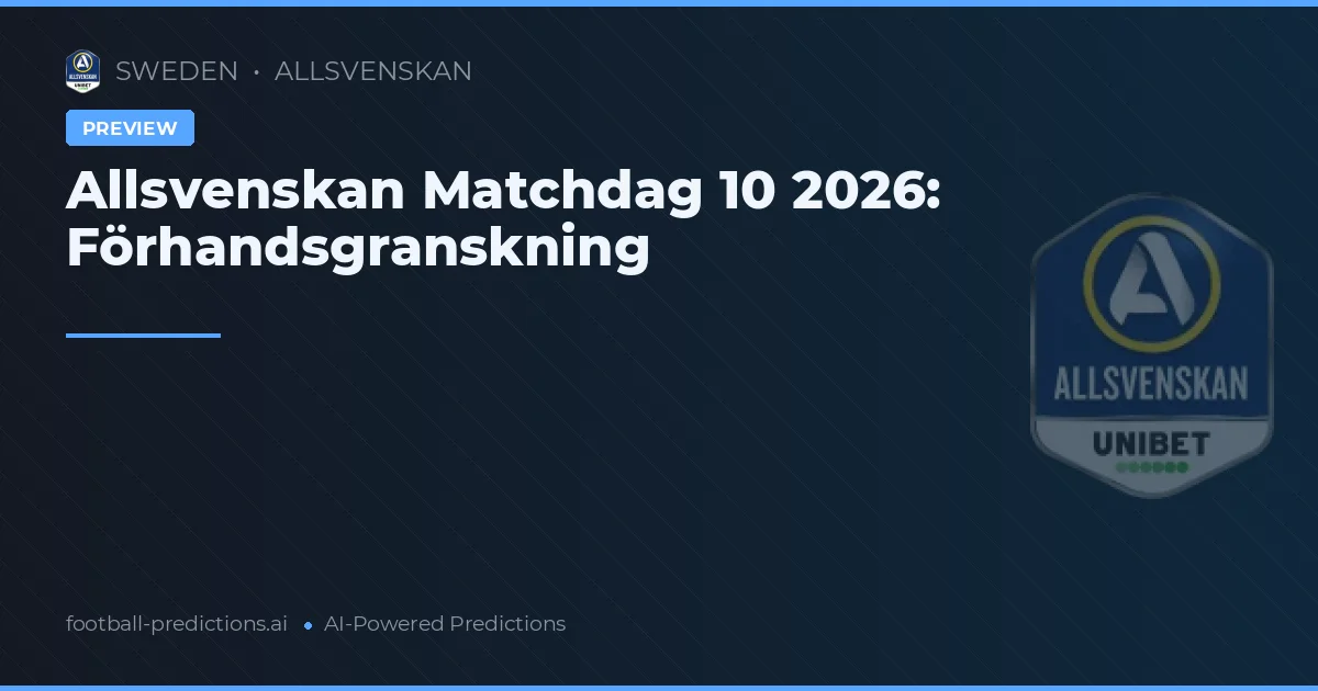 Allsvenskan Matchdag 10 2026: Förhandsgranskning