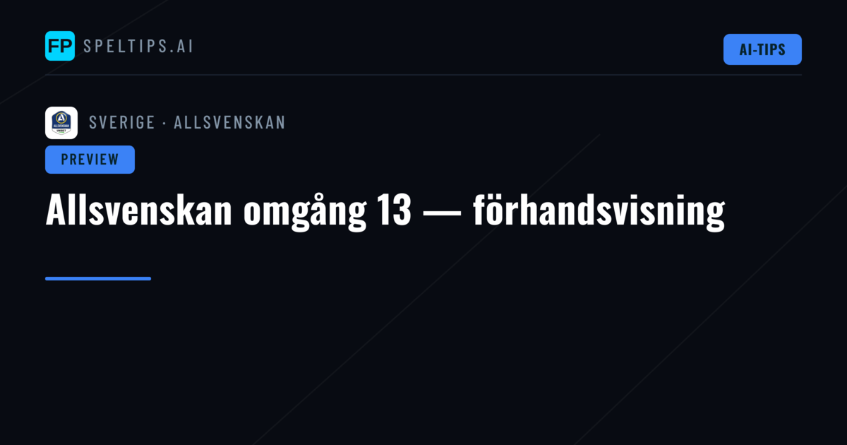 Allsvenskan omgång 13 — förhandsvisning
