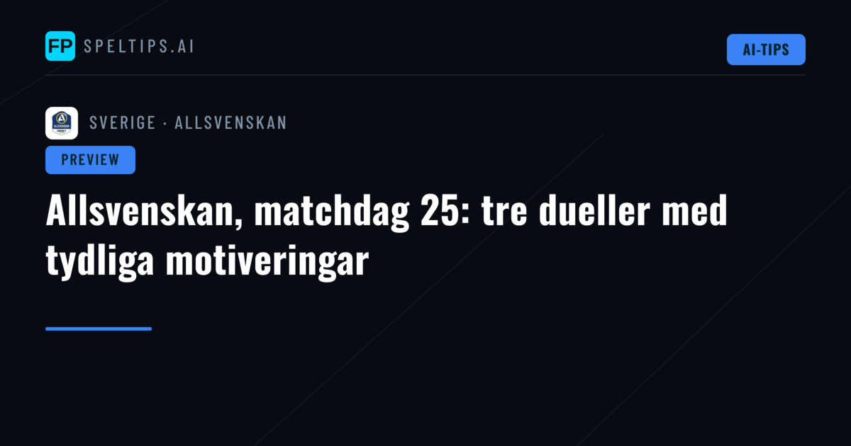 Allsvenskan, matchdag 25: tre dueller med tydliga motiveringar
