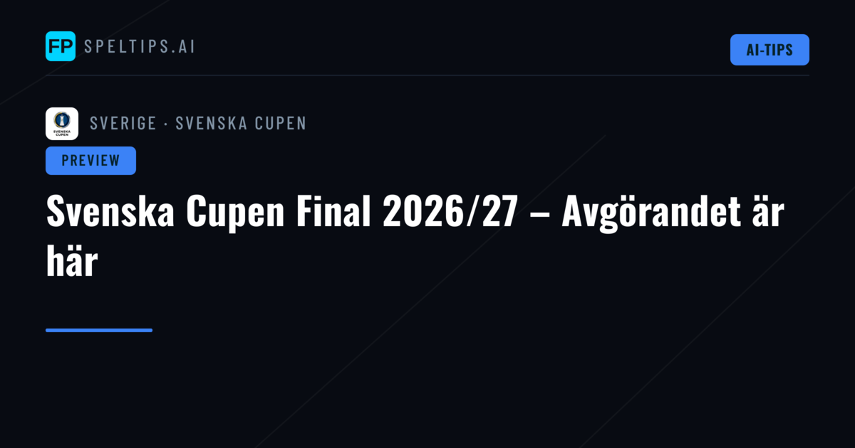 Svenska Cupen Final 2026/27 – Avgörandet är här